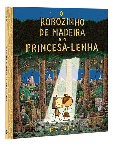 O Robozinho De Madeira E A Princesa Lenha, De Tom Gauld. Vr Editora, Capa Dura Em Português