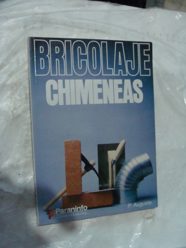 Libro Bricolage Chimeneas , R.  Auguste  , 124 Paginas , Año