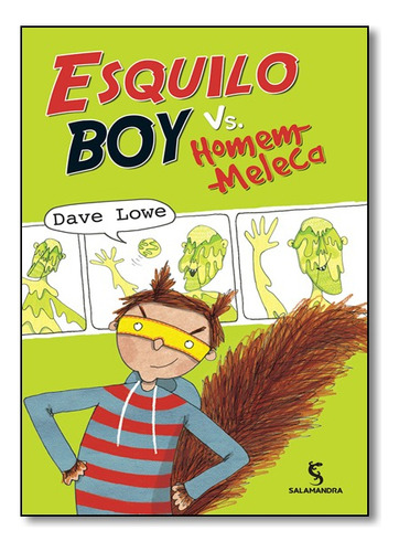 Esquilo Boy Vs Homem Meleca, De Dave Lowe. Editora Salamandra Em Português