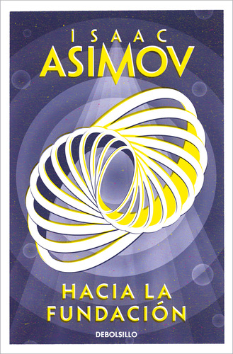 Ciclo De Fundación 2: Hacia La Fundación - Isaac Asimov