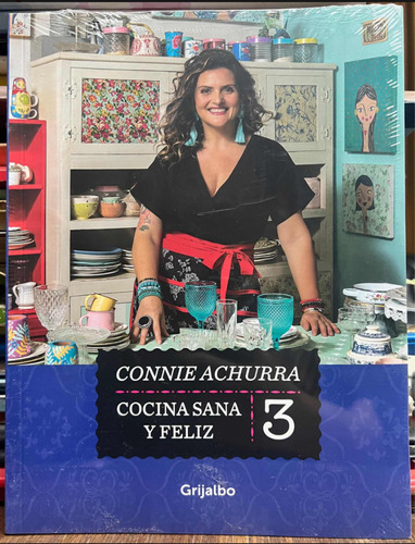 Cocina Sana Y Feliz 3 - Connie Achurra