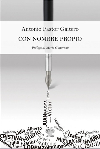 Con nombre propio, de Pastor Gaitero, Antonio. Editorial LASTURA EDITORIAL, tapa blanda en español