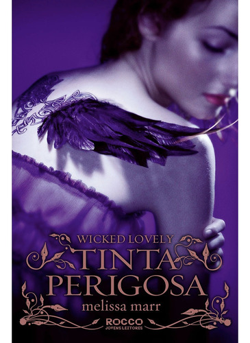 Tinta perigosa, de Marr, Melissa. Série Wicked lovely (2), vol. 2. Editora Rocco Ltda, capa mole em português, 2012