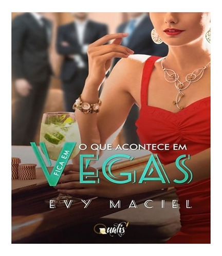O Que Acontece Em Vegas Fica Em Vegas: O Que Acontece Em Vegas Fica Em Vegas, De Maciel, Evy. Editora Qualis, Capa Mole, Edição 1 Em Português