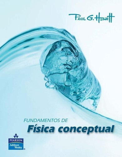 Fundamentos De Física Conceptual, De Hewitt. Editorial Pearson En Español
