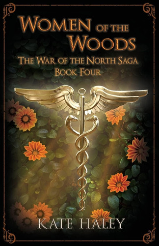 Libro: Women Of The Woods: The War Of The North Saga Book