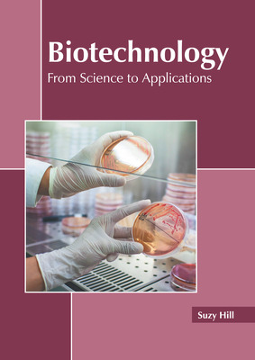 Libro Biotechnology: From Science To Applications - Hill,...