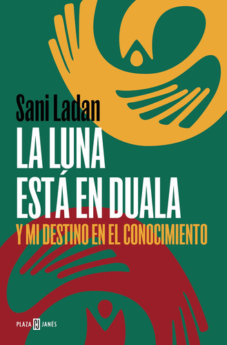 La Luna Está En Duala, De Ladan, Sani., Vol. 0. Editorial Plaza & Janes, Tapa Blanda En Español, 2023
