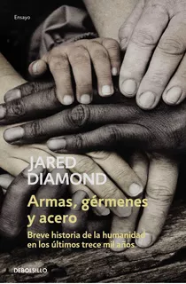 Armas, gérmenes y acero de Jared Diamond editorial Debolsillo en español
