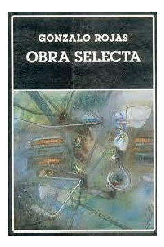 Obra Selecta De Gonzalo Rojas ..