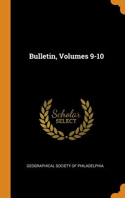 Libro Bulletin, Volumes 9-10 - Geographical Society Of Ph...