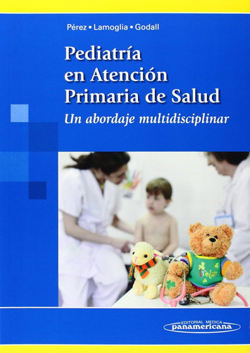 Pediatria En Atencion Primaria De La Saludun Abordaje Multid