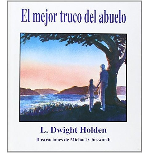 MEJOR TRUCO DEL ABUELO EL  TD, de HOLDEN  L.DWIGHT. Editorial FONDO DE CULTUR en español