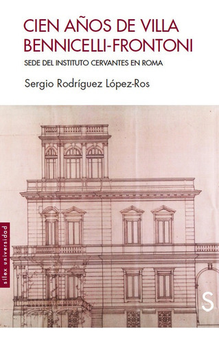 Cien Años Bennicelli-frontoni - Rodríguez López-ros  -  