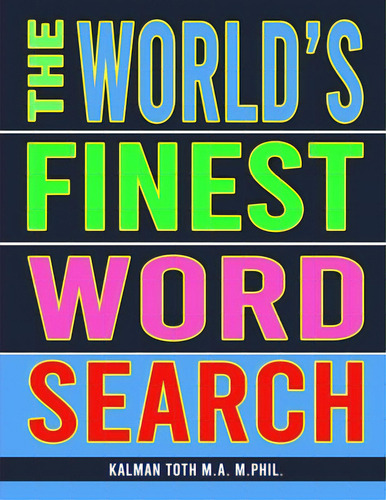 The World's Finest Word Search, De Toth M. A. M. Phil, Kalman. Editorial Indy Pub, Tapa Blanda En Inglés