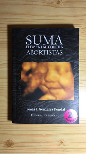 Imagen 1 de 1 de Suma Elemental Contra Abortistas - González Pondal