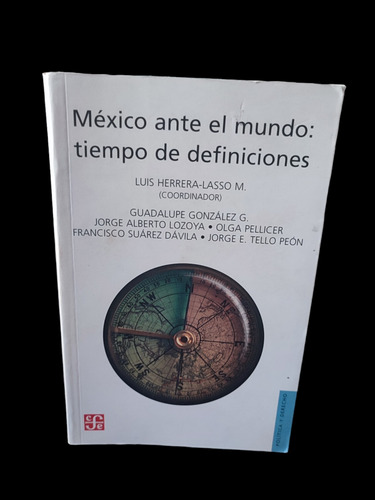 Libro México Ante El Mundo Tiempo De Definiciones.fce