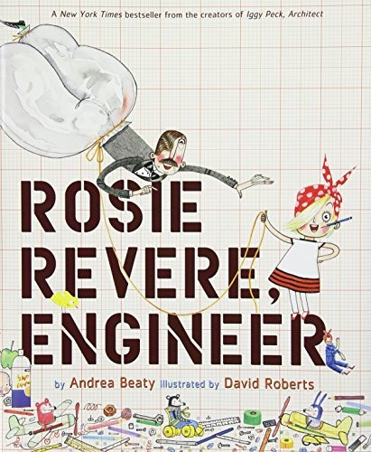 Book : Rosie Revere, Engineer - Andrea Beaty