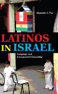 Libro Latinos In Israel : Language And Unexpected Citizen...