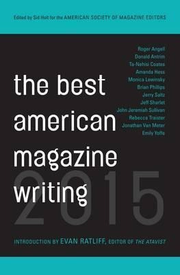 The Best American Magazine Writing 2015 - Evan Ratliff