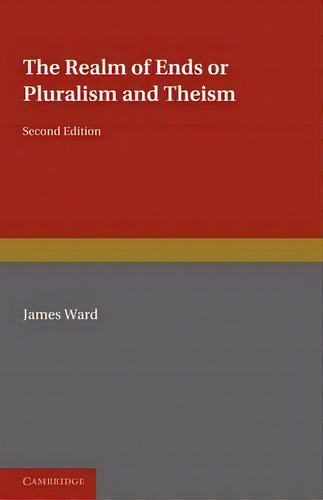 The Realm Of Ends, De James Ward. Editorial Cambridge University Press, Tapa Blanda En Inglés