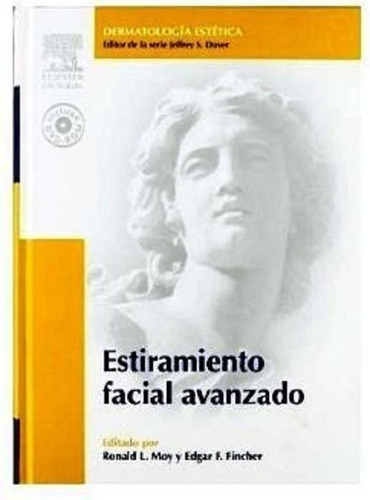 Estiramiento Facial Avanzado + Dvd-rom ©2007, De Moy. Editorial Elsevier En Español
