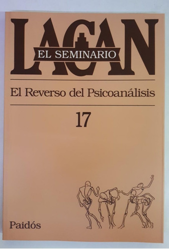 El Seminario Lacan 17 El Reverso Del Psicoanalisis Caronte