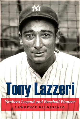 Libro:  Tony Lazzeri: Yankees Legend And Baseball Pioneer