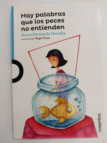 Hay Palabras Que Los Peces No Entienden.maria F. H. Loqueleo