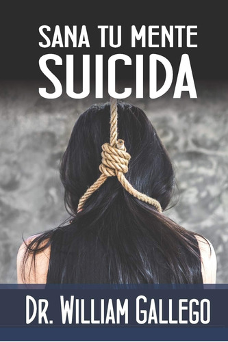 Libro: Sana Tu Mente Suicida (spanish Edition)