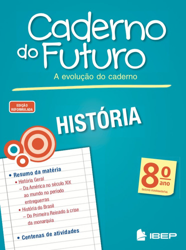 Caderno do futuro História 8º ano: 8° Ano, de Ordoñez, Marlene. Série CADERNO DO FUTURO Editora Ibep - Instituto Brasileiro De Edicoes Pedagogicas Ltda. em português, 2013