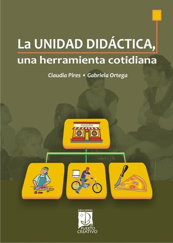 La Unidad Didáctica: Una Herramienta Cotidiana