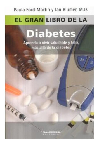 El Gran Libro De La Diabetes: No, De Paula Ford Martin. Serie No, Vol. No. Editorial Panamericana, Tapa Blanda, Edición No En Español, 1