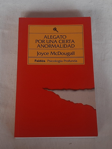 Alegato Por Una Cierta Anormalidad Joyce Mcdougall Paidos