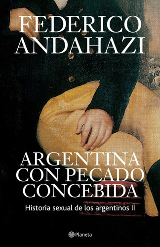 Argentina Con Pecado Concebida De Federico Andahazi