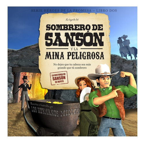 La Leyenda Del Sombrero Sansón Y La Mina Peligrosa, De Hermanos Miller. Editorial Patmos, Tapa Dura En Español, 2011