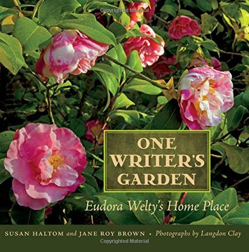 One Writerrs Garden Eudora Weltyrs Home Place