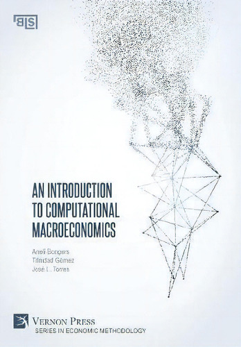 An Introduction To Computational Macroeconomics, De Jose Luis Torres. Editorial Vernon Press, Tapa Dura En Inglés