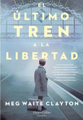 El Último Tren A La Libertad - Clayton, Meg Waite