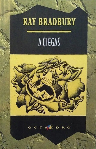 A ciegas, de Bradbury, Ray. Editorial Octaedro en español