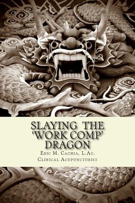 Libro Slaying The Work Comp Dragon: The Practice Of Acupu...