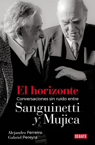 El Horizonte. Sanguinetti Y Mujica - Pereyra