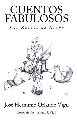 Libro: Cuentos Fabulosos: Los Zorros De Esopo (spanish Editi