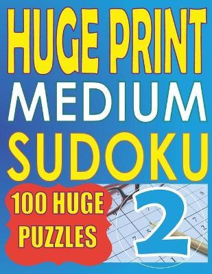 Libro Huge Print Medium Sudoku 2 : 100 Medium Level Sudok...