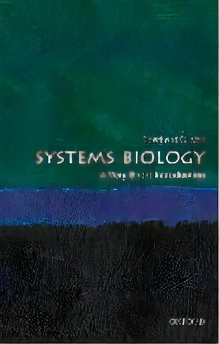 Systems Biology: A Very Short Introduction, De Eberhard O. Voit. Editorial Oxford University Press, Tapa Blanda En Inglés