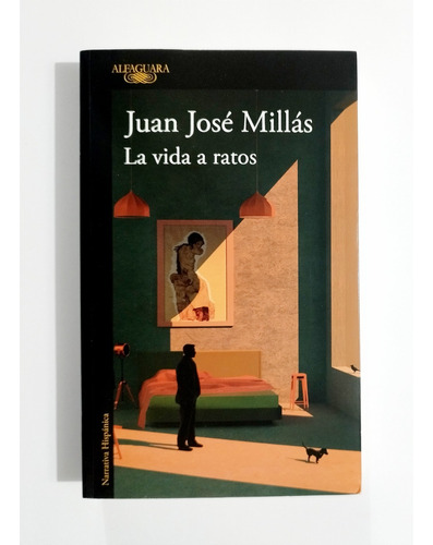 La Vida A Ratos -  Juan José Millás
