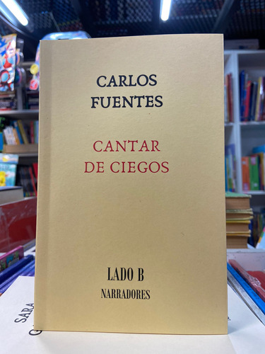 Cantar De Ciegos - Carlos  Fuentes 