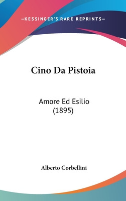 Libro Cino Da Pistoia: Amore Ed Esilio (1895) - Corbellin...