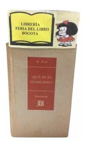 Qué Es El Clasicismo - Henri Peyre - Breviario - Fce - 1953