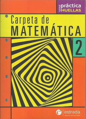 Carpeta De Matematica 2 Serie Huellas -  Estrada